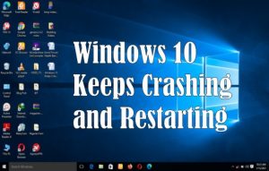 Windows 10 Keeps Crashing And Restarting – Why Is It So?