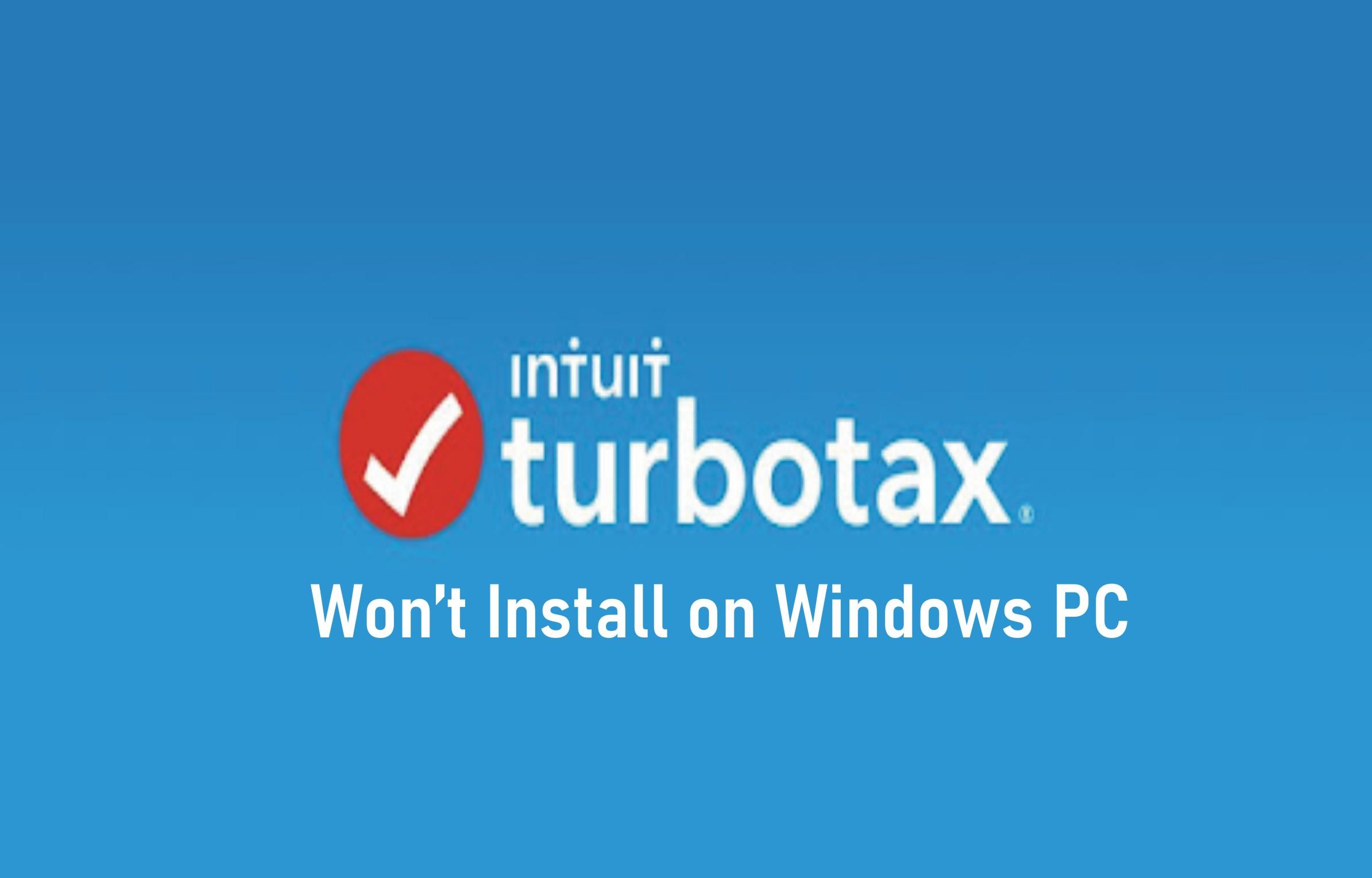 TurboTax Won’t Download Or Install On Windows: How To Fix This Issue